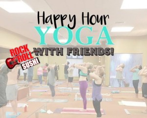 Happy Hour Yoga With Friends Free Yoga Free Sushi Sterling Hot Yoga Mobile AL