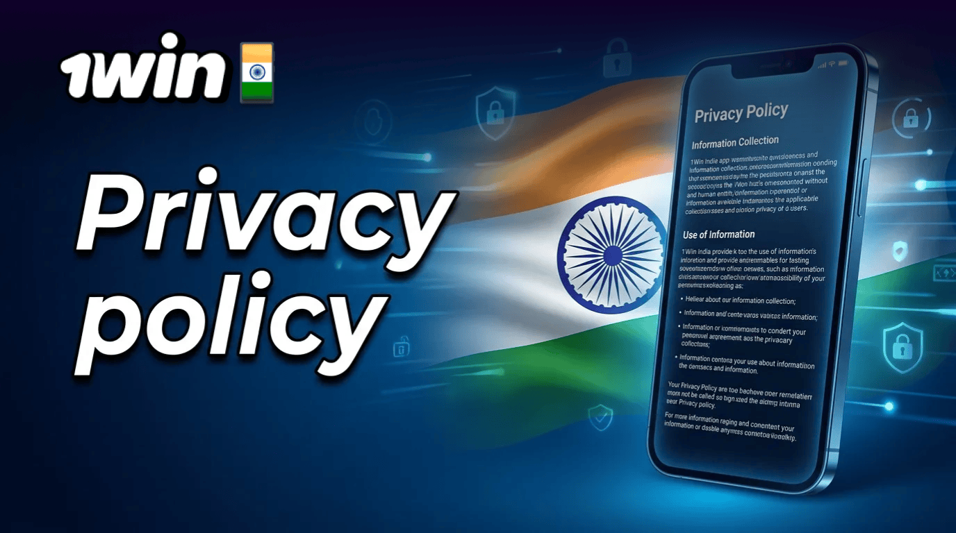 Privacy Policy for the 1Win Mobile App in India